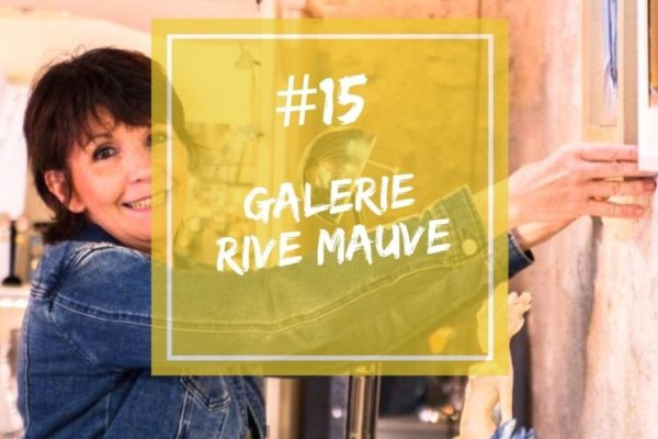 Podcast | Épisode 15 – Pascaline Pichon, propriétaire de la galerie Rive Mauve
