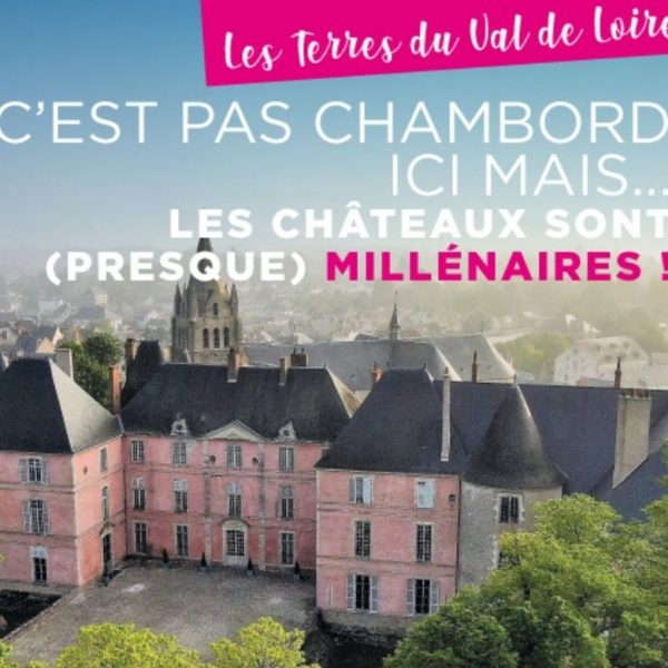 « Les Terres du Val de Loire, c’est pas Chambord ici mais… » : une campagne en contrepoint pour valoriser la destination