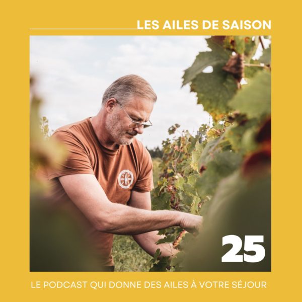 Podcast | Épisode 25 – Bertrand Léau, vigneron au Domaine de la Bourdonnière